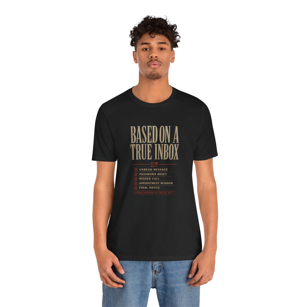 Based On A True Inbox | Graphic Tee