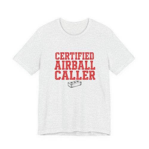 Certified Airball Caller — Graphic Tee