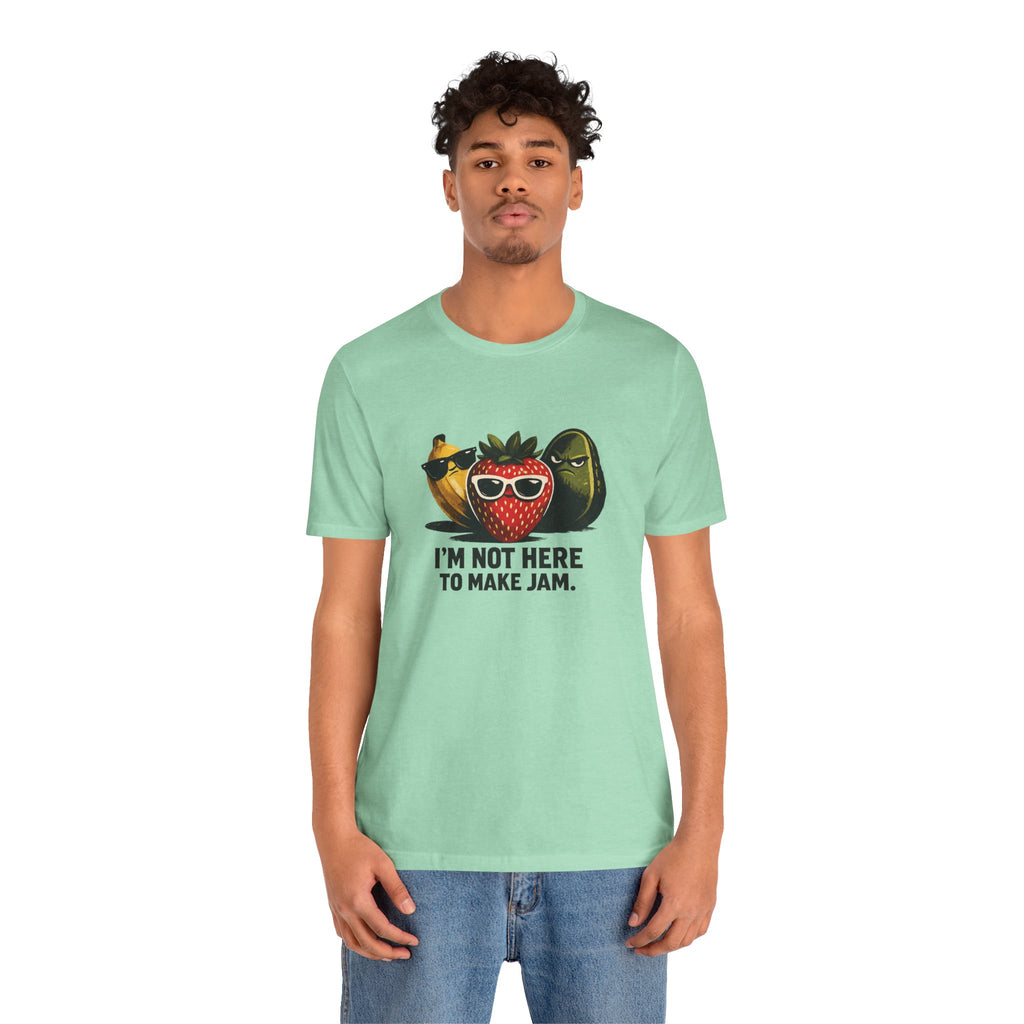 I'm Not Here to Make Jam — Graphic Tee